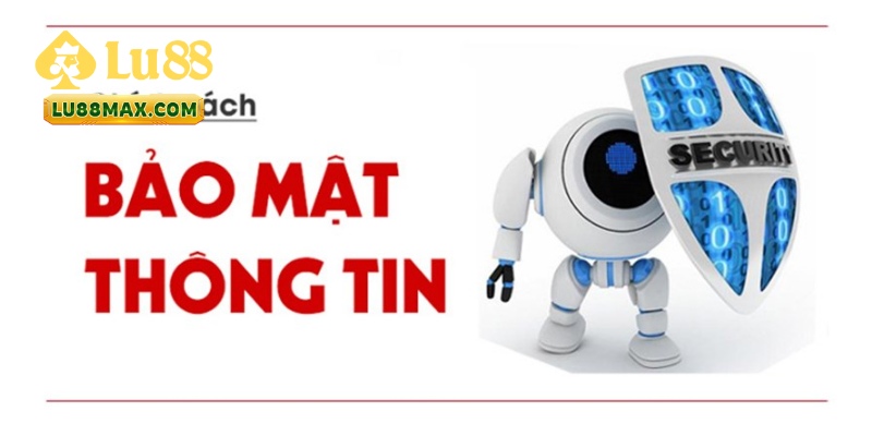 Chính Sách Bảo Mật Tại Lu88